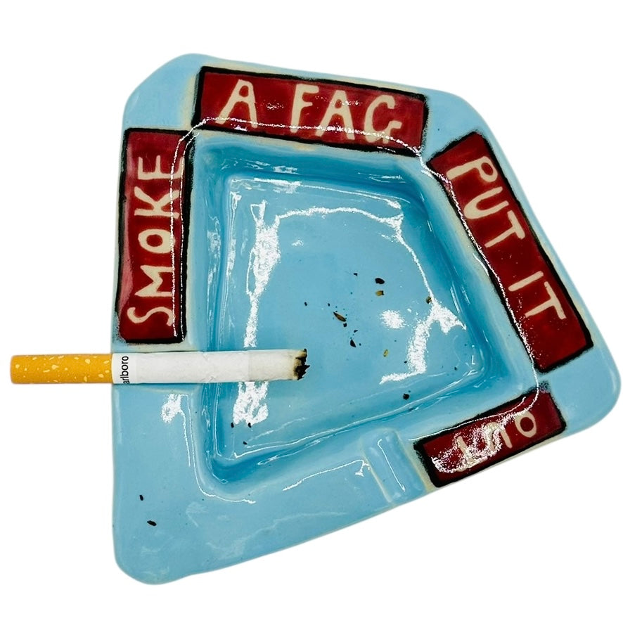 Smoke a Fag Ashtray