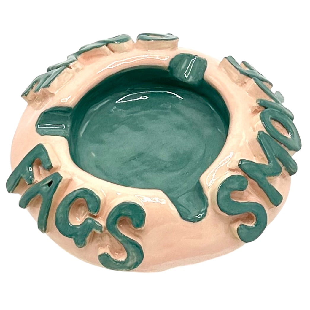 Smoke Some Fags Ashtray