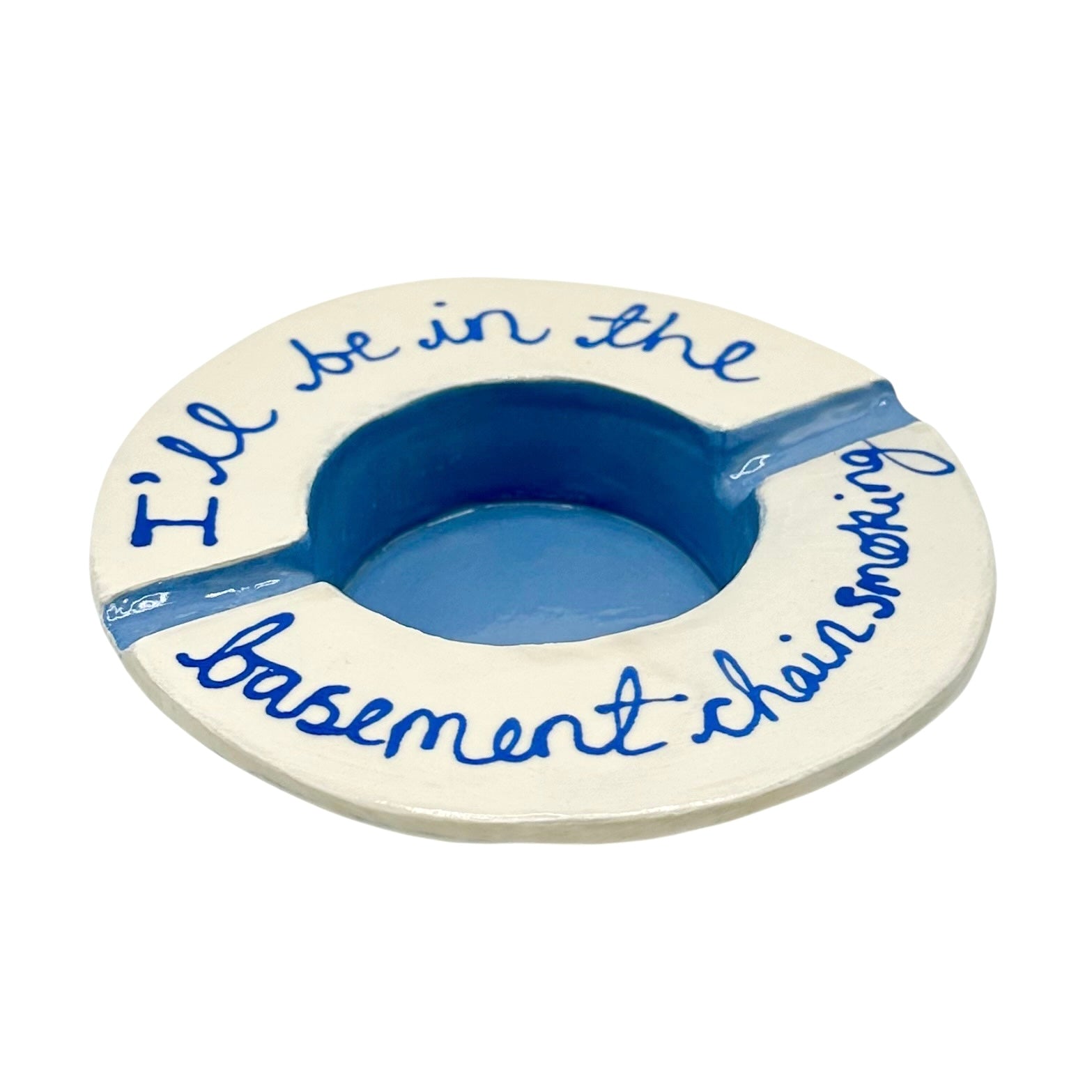 I'll Be In The Basement Ashtray