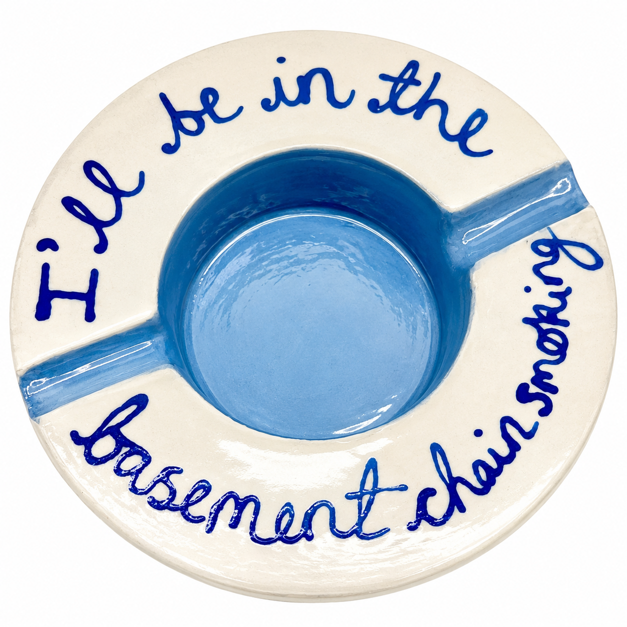I'll Be In The Basement Ashtray