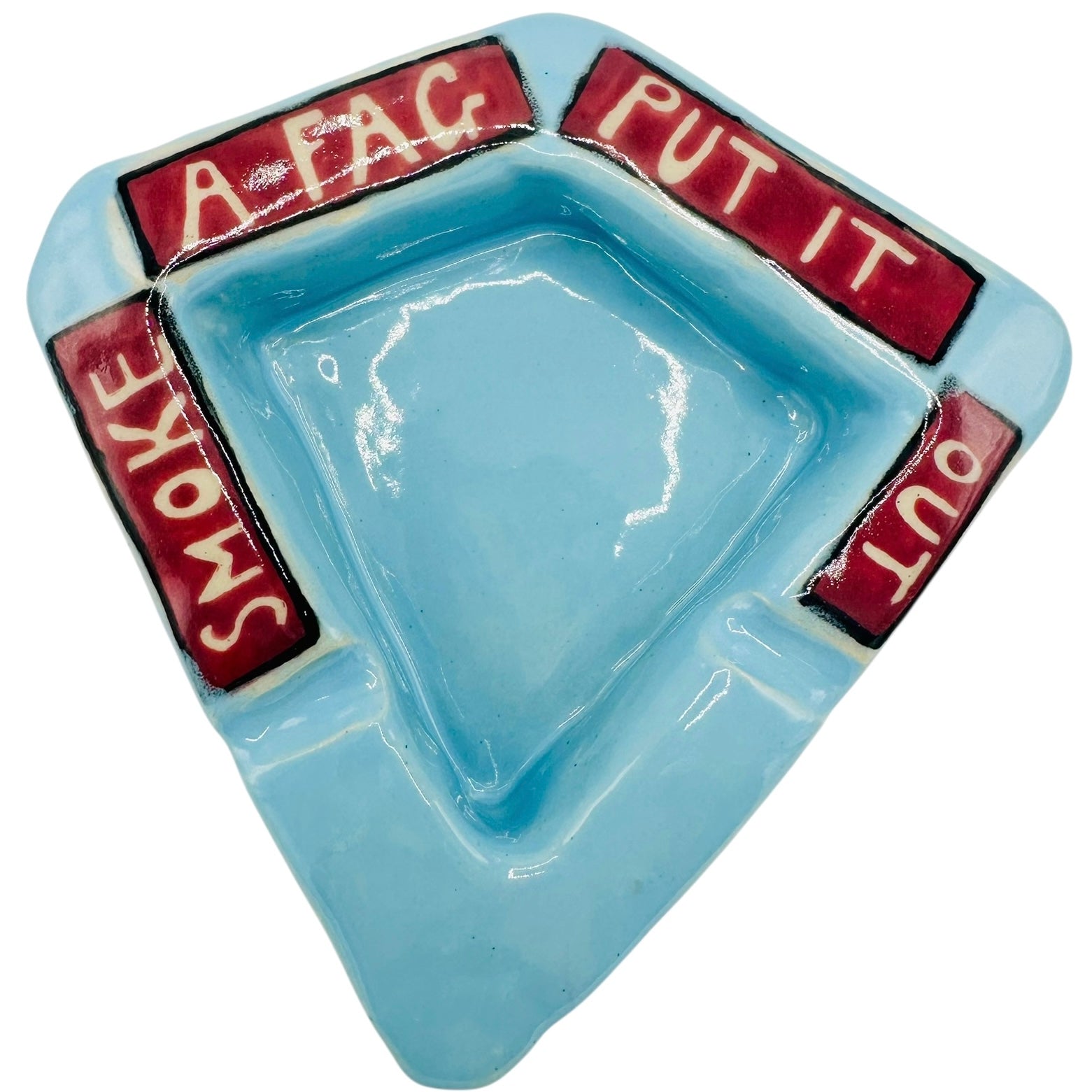 Smoke a Fag Ashtray