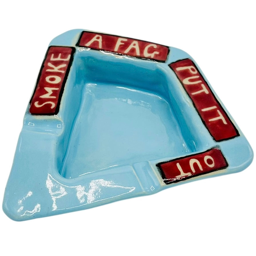 Smoke a Fag Ashtray