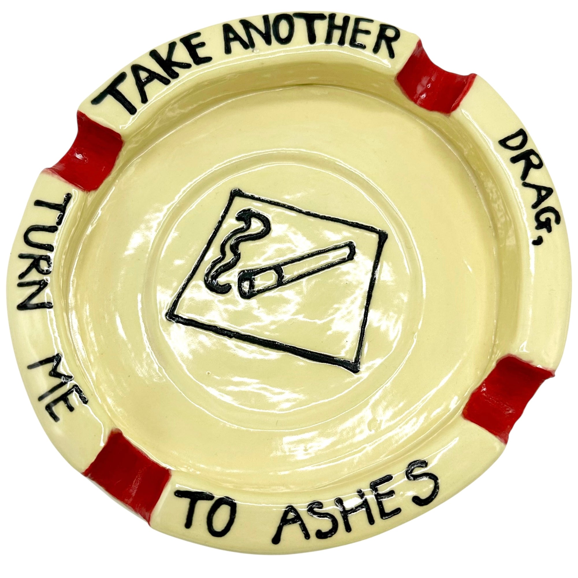 Take Another Drag Ashtray