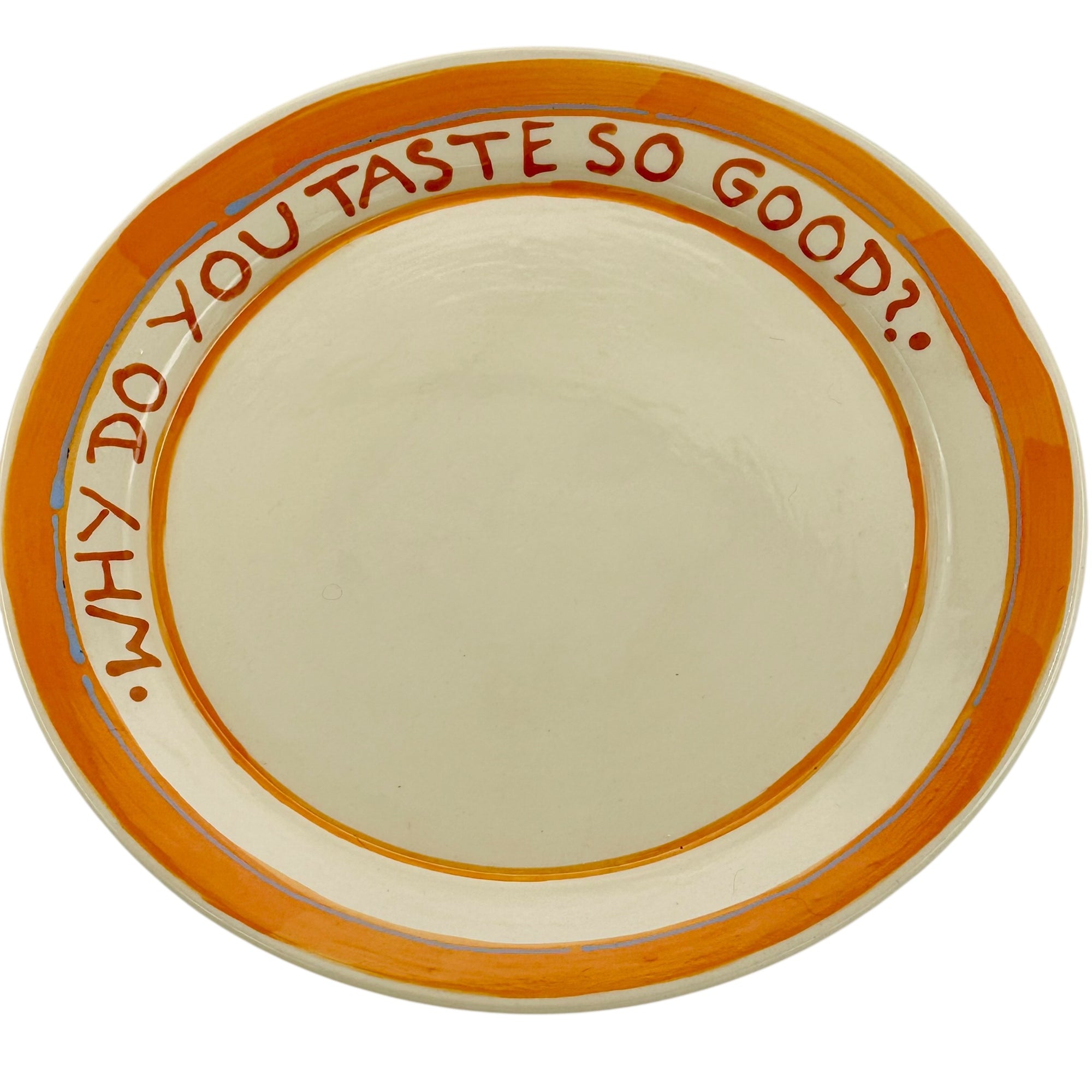 Why Do You Taste So Good Dinner Plate Orange