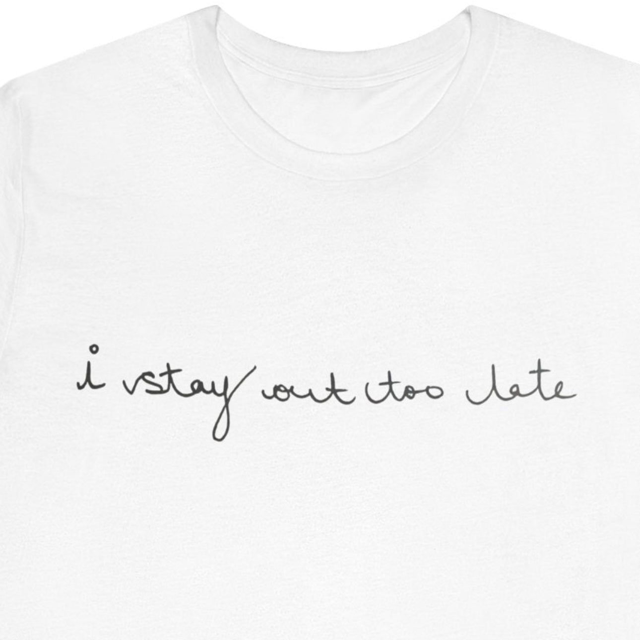 I Stay Out Too Late Jersey T-Shirt White and Black